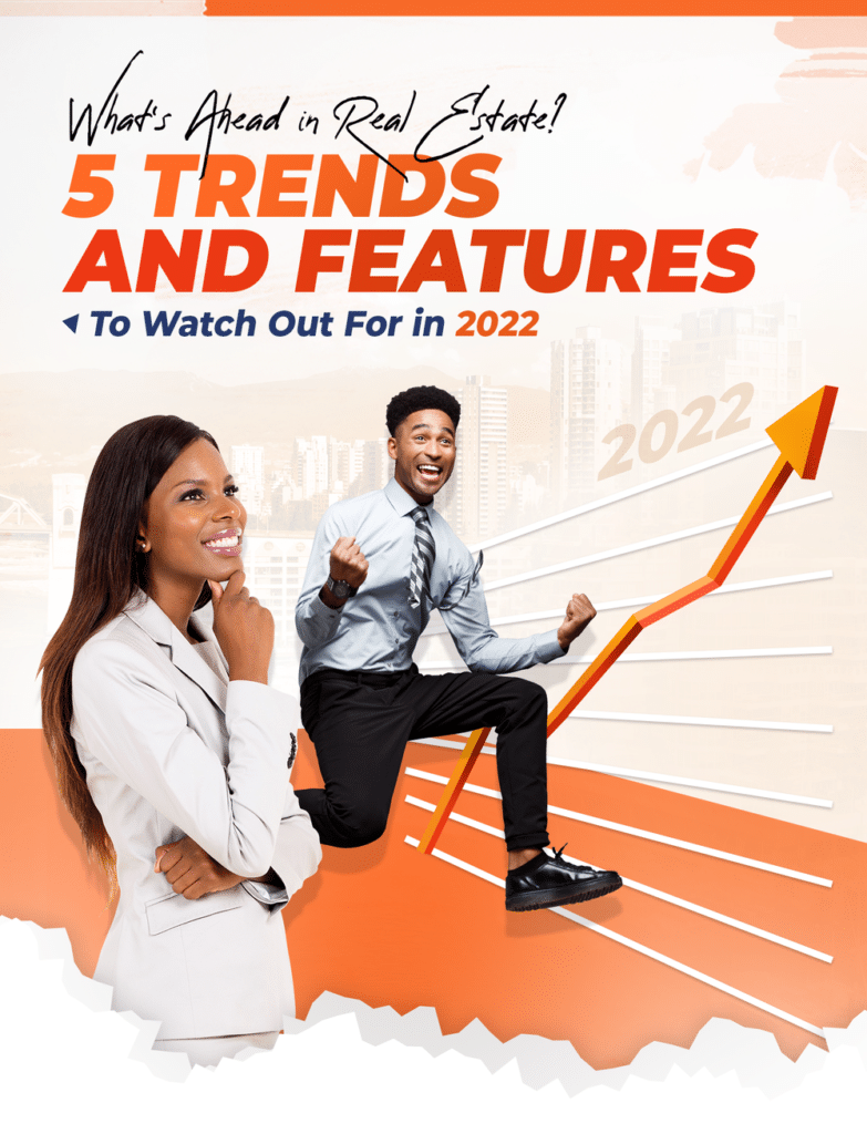 What’s Ahead in Real Estate? 5 Trends and Features To Watch Out For in 2022￼