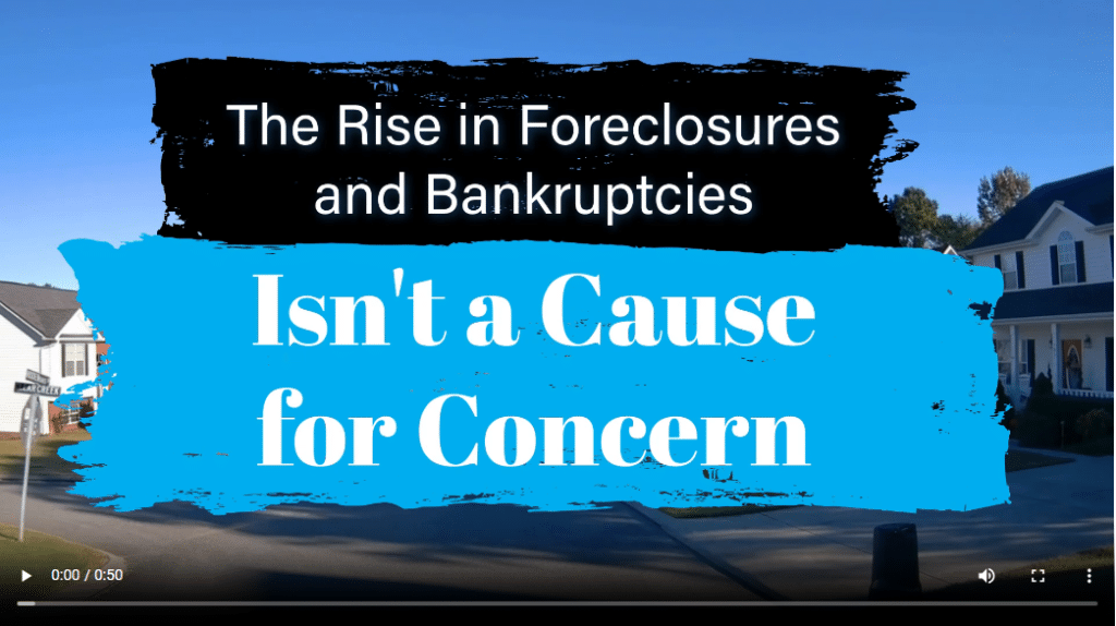 The Rise in Foreclosures and Bankruptcies Isn’t a Cause for Concern The Rise in Foreclosures and Bankruptcies Isn’t a Cause for Concern
