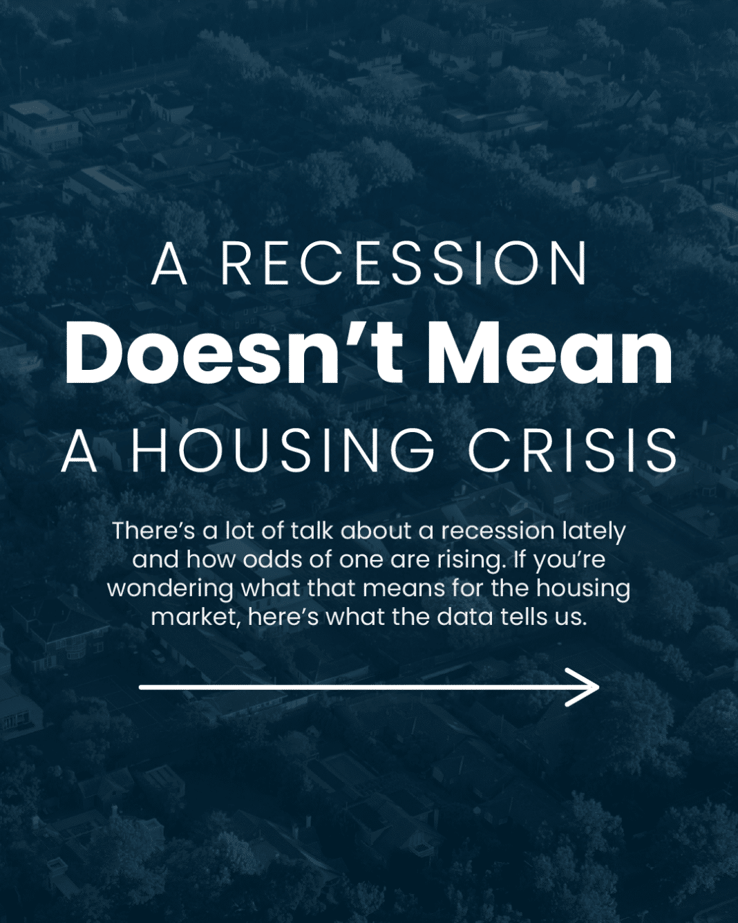 A Recession Doesn’t Mean a Housing Crisis